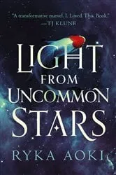 Book cover of Light From Uncommon Stars by Ryka Aoki