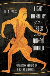 Book cover of Light Infantry of the Greek and Roman World by Jean Charl du Plessis