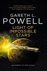 Book cover of Light of Impossible Stars: An Embers of War Novel by Gareth L. Powell