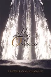 Book cover of Light of Oneness by Llewellyn Vaughan-Lee