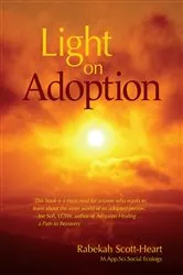 Book cover of Light on Adoption by Rabekah Scott-Heart