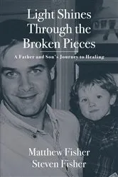 Book cover of Light Shines Through the Broken Pieces by Matthew Fisher
