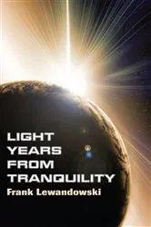 Book cover of Light Years from Tranquility by Frank Lewandowski