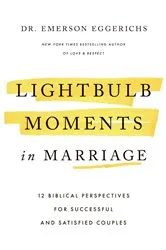 Book cover of Lightbulb Moments in Marriage by Dr. Emerson Eggerichs