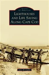 Book cover of Lighthouses and Life Saving Along Cape Cod by James W. Claflin