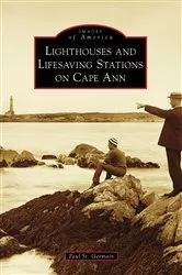 Book cover of Lighthouses and Lifesaving Stations on Cape Ann by Unknown