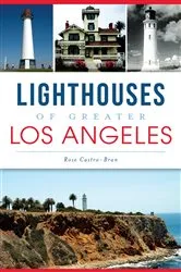 Book cover of Lighthouses of Greater Los Angeles by Rose Castro-Bran