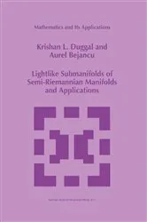 Book cover of Lightlike Submanifolds of Semi-Riemannian Manifolds and Applications by Krishan L. Duggal