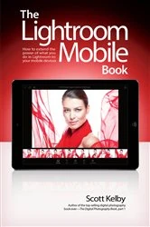 Book cover of Lightroom Mobile Book, The by Scott Kelby