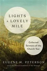 Book cover of Lights a Lovely Mile by Eugene H. Peterson
