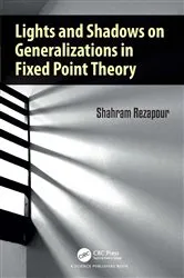Book cover of Lights and Shadows on Generalizations in Fixed Point Theory by Shahram Rezapour