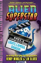 Book cover of Lights, Camera, Danger! (Alien Superstar #2) by Henry Winkler