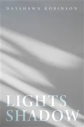 Book cover of Lights Shadow by Dayshawn Robinson