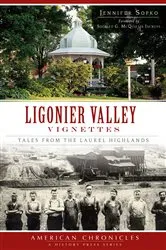 Book cover of Ligonier Valley Vignettes by Jennifer Sopko
