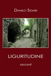 Book cover of Liguritudine by Danilo Sidari