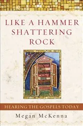 Book cover of Like a Hammer Shattering Rock by Megan McKenna