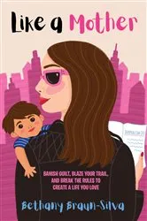 Book cover of Like a Mother by Bethany Braun-Silva