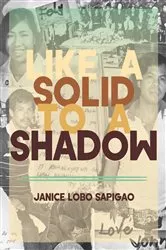 Book cover of like a solid to a shadow by Janice Lobo Sapiago