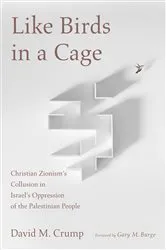 Book cover of Like Birds in a Cage by David M. Crump
