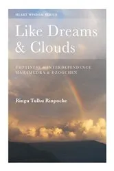 Book cover of Like Dreams & Clouds by Ringu Tulku