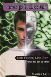 Book cover of Like Father, Like Son (Replica #20) by Marilyn Kaye
