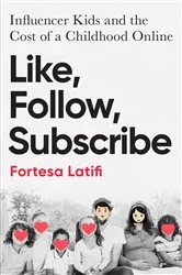 Book cover of Like, Follow, Subscribe by Fortesa Latifi