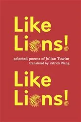 Book cover of Like Lions! Like Lions! by Julian Tuwim