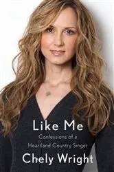 Book cover of Like Me by Chely Wright