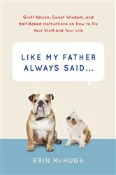 Book cover of Like My Father Always Said&nbsp. . . by Unknown