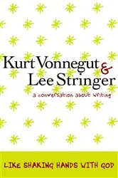Book cover of Like Shaking Hands with God by Kurt Vonnegut