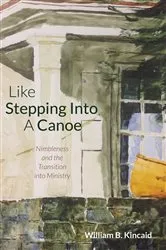 Book cover of Like Stepping Into a Canoe by William B. Kincaid