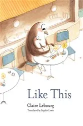 Book cover of Like This by Lebourg Claire