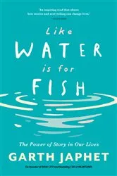 Book cover of Like Water is for Fish by Garth Japhet