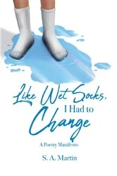 Book cover of Like Wet Socks, I Had to Change by Sandra Martin
