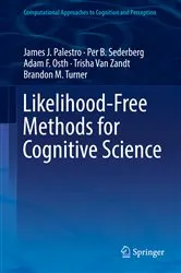 Book cover of Likelihood-Free Methods for Cognitive Science by James J. Palestro