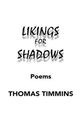 Book cover of Likings for Shadows by Thomas Timmins