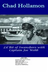 Book cover of Lil Bit of Swansboro with Captain Joe Webb by Chad Hollamon