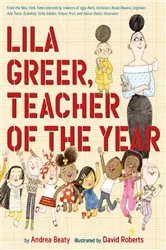 Book cover of Lila Greer, Teacher of the Year by Andrea Beaty