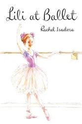 Book cover of Lili at Ballet by Rachel Isadora