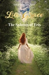 Book cover of LILI GRACE - The Spheres of Eris by Antonia Nicole Savu