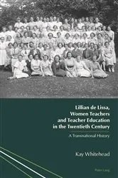Book cover of Lillian de Lissa, Women Teachers and Teacher Education in the Twentieth Century by Kay Whitehead