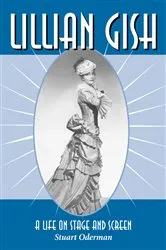 Book cover of Lillian Gish by Stuart Oderman