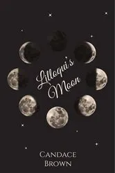Book cover of Lilloqui's Moon by Candace Brown