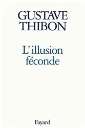 Book cover of L'Illusion féconde by Gustave Thibon