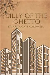 Book cover of Lilly of the Ghetto by Sarita Gaye Cardwell