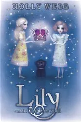 Book cover of Lily and the Traitors' Spell by Holly Webb