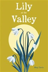 Book cover of Lily of the Valley by Meg Davis