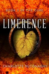 Book cover of Limerence: Book Three of The Cure (Omnibus Edition) by Charlotte McConaghy