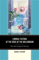 Book cover of Liminal Fiction at the Edge of the Millennium by Jessica A. Folkart