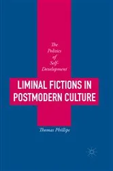 Book cover of Liminal Fictions in Postmodern Culture by Thomas Phillips
